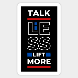 TALK LESS LIFT MORE Sticker